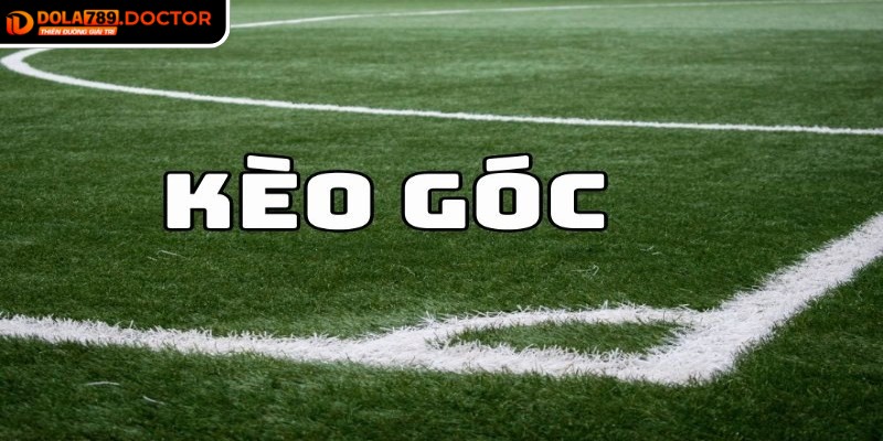 Sơ lược về Kèo góc DOLA789