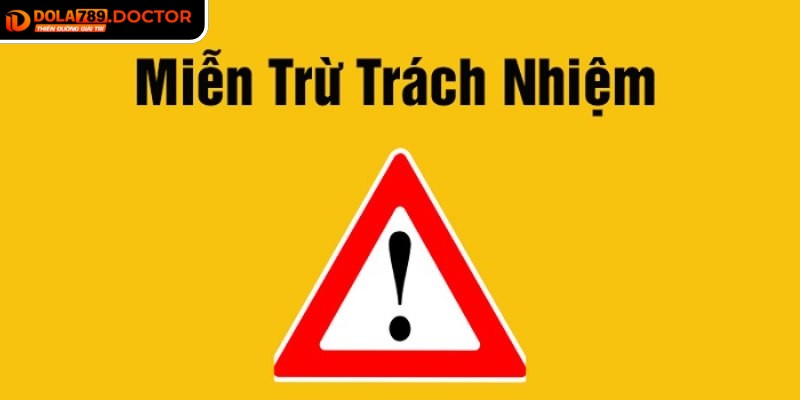 Miễn Trừ Trách Nhiệm 1 Miễn trừ trách nhiệm DOLA789 là một chính sách có vai trò đặc biệt quan trọng