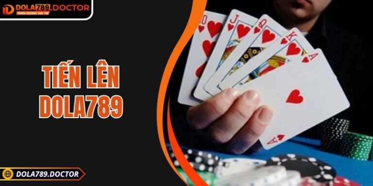 Tiến lên DOLA789 – Chiến thuật tinh vi trong mỗi ván bài